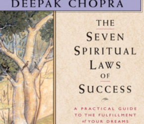 The Seven Spiritual Laws Of Success by Deepak Chopra MD