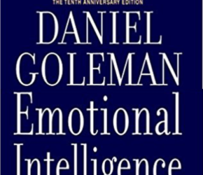 Emotional Intelligence: Why It Can Matter More Than IQ by Daniel Goldman