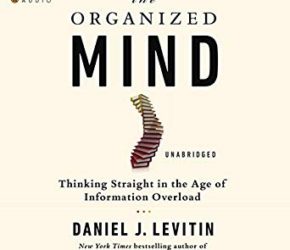 The Organized Mind by Daniel J Levitin