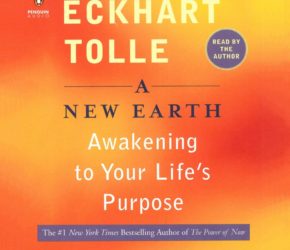 A New Earth: Awakening to Your Life