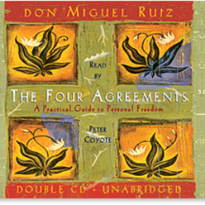 The Four Agreements by Don Miguel Ruiz